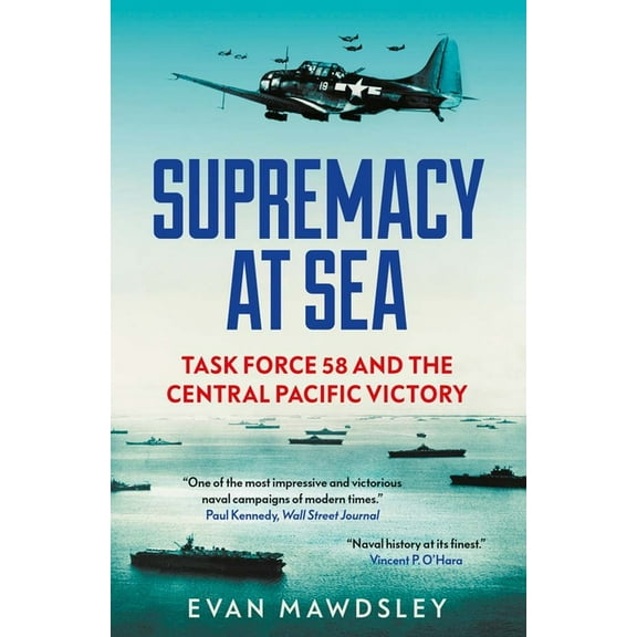 Supremacy at Sea: Task Force 58 and the Central Pacific Victory, (Paperback)