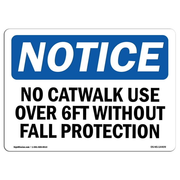 OSHA Notice Sign - No Catwalk Use Over 6 Ft Without Fall Protection | Decal | Protect Your Business, Construction Site |  Made in the USA