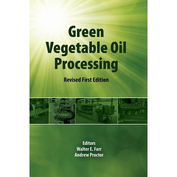 Green Vegetable Oil Processing: Revsied First Edition, (Paperback)