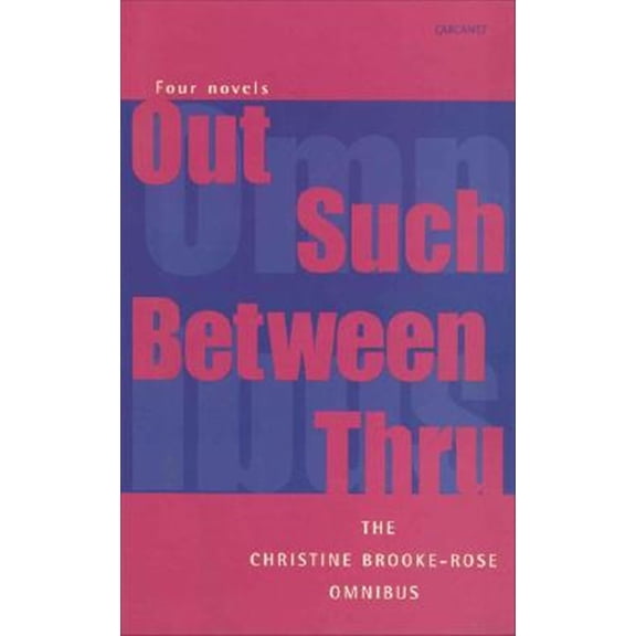 Pre-Owned The Christine Brooke-Rose Omnibus: Four Novels- Out, Such, Between, Thru Paperback