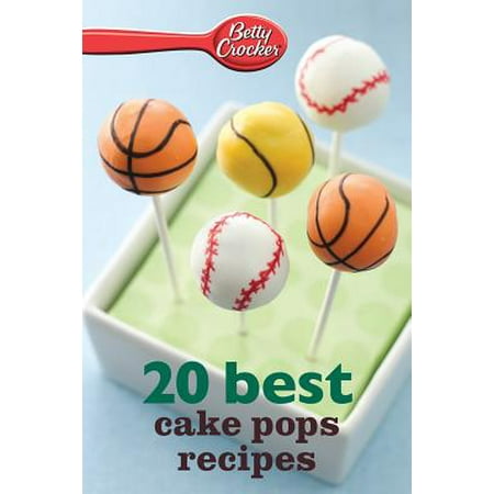 Betty Crocker 20 Best Cake Pops Recipes - eBook