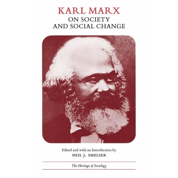 Heritage of Sociology Karl Marx on Society and Social Change: With Selections by Friedrich Engels, (Paperback)
