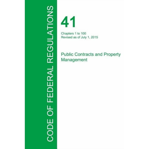 Code of Federal Regulations Title 41, Volume 1, July 1, 2015 (Paperback)
