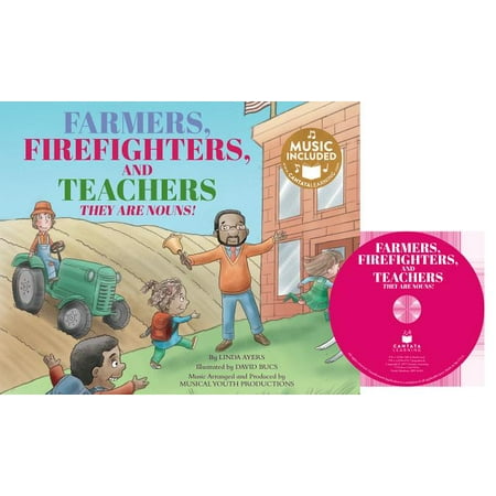 Read, Sing, Learn: Songs about the Parts of Speech: Farmers, Firefighters, and Teachers: They Are Nouns!