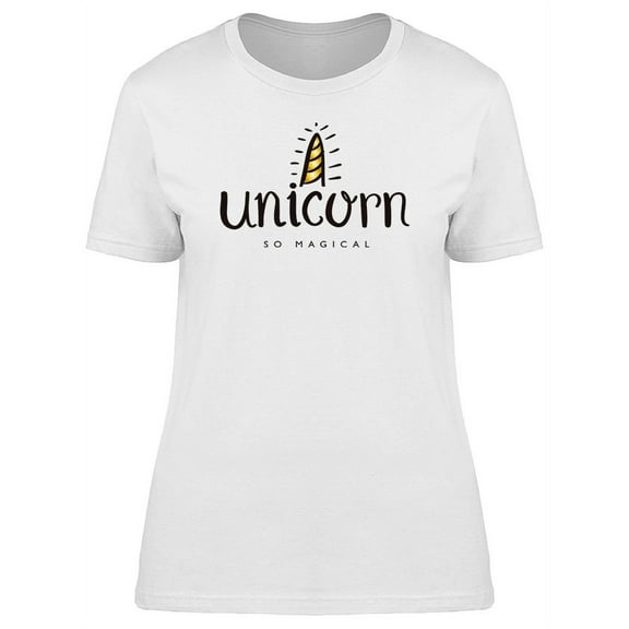 Funny Quote Unicorn So Magical T-Shirt Women -Image by Shutterstock, Female x-Large