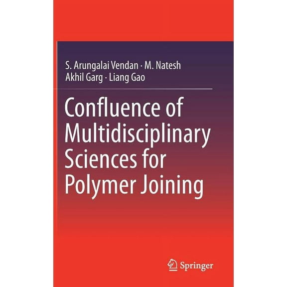 Confluence of Multidisciplinary Sciences for Polymer Joining, (Hardcover)