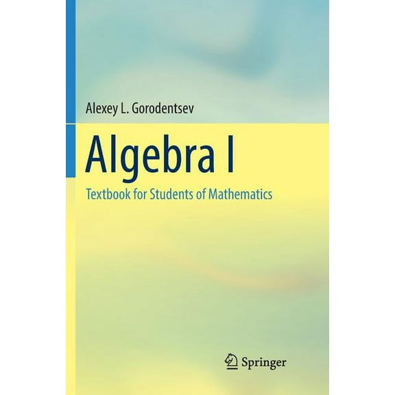 Algebra I: Textbook for Students of Mathematics, (Paperback)
