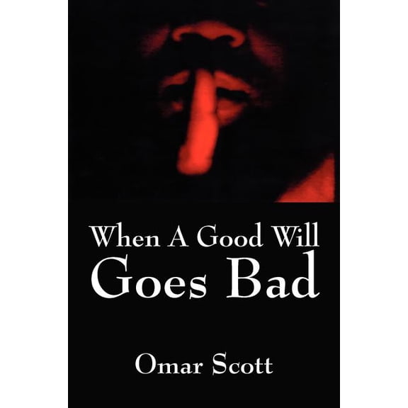 When A Good Will Goes Bad, (Paperback)