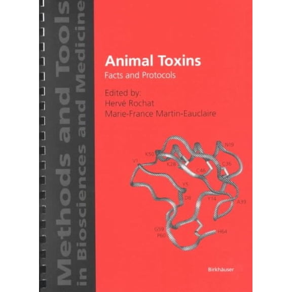 Methods and Tools in Biosciences and Medicine: Animal Toxins: Facts and Protocols (Paperback)