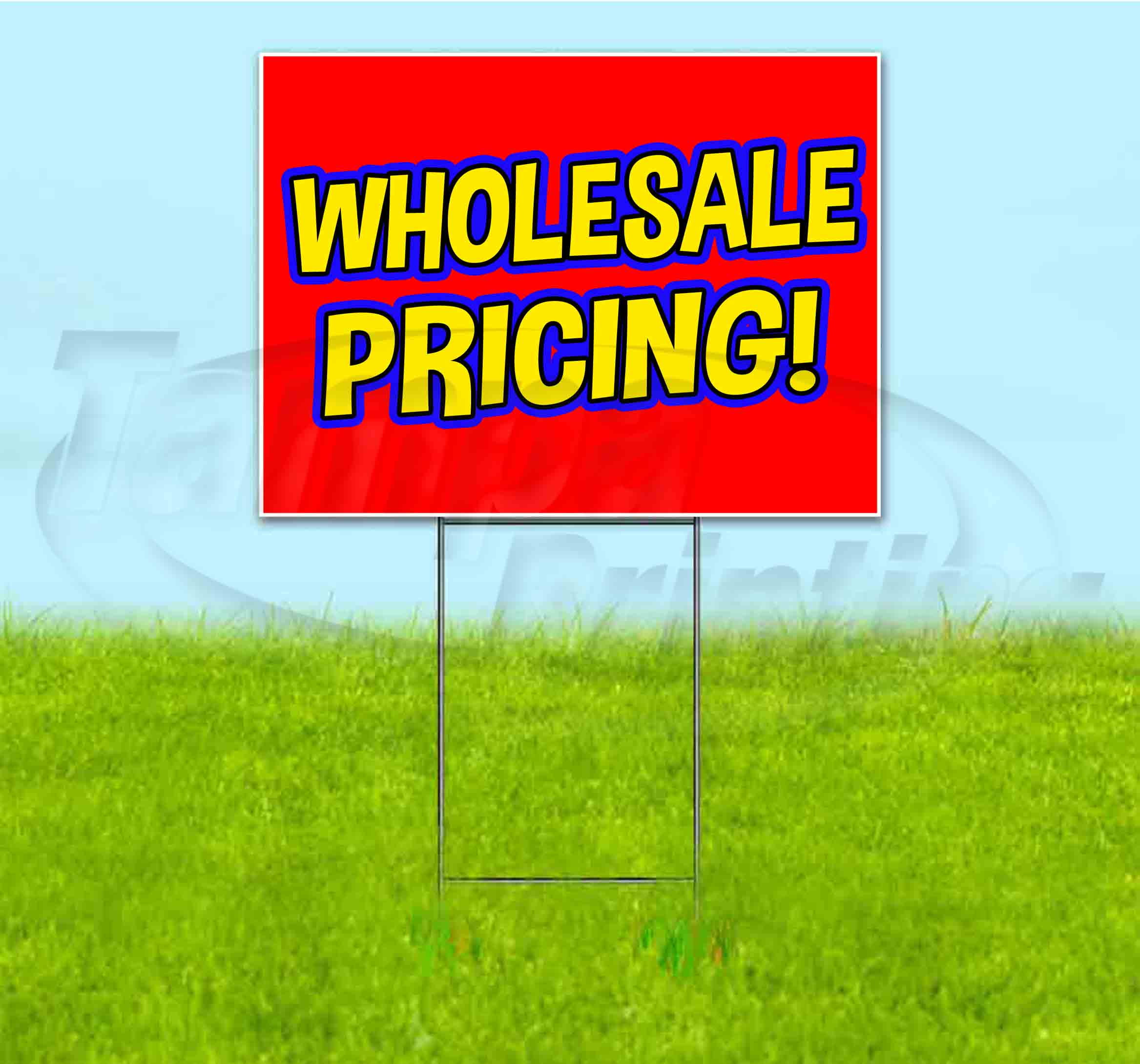 Wholesale Pricing (18" x 24") Yard Sign, Includes Metal Step Stake