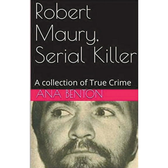 Robert Maury, Serial Killer, (Paperback)