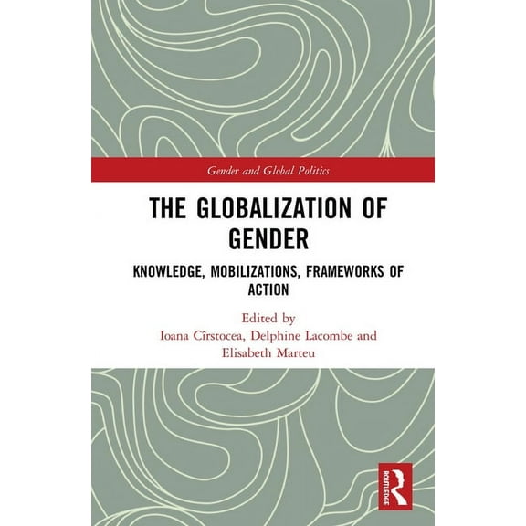 Routledge Studies in Gender and Global P The Globalization of Gender, (Hardcover)