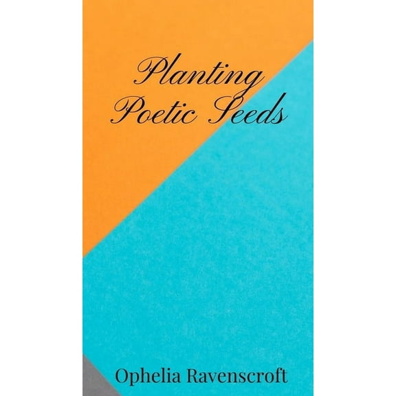 Planting Poetic Seeds, (Hardcover)
