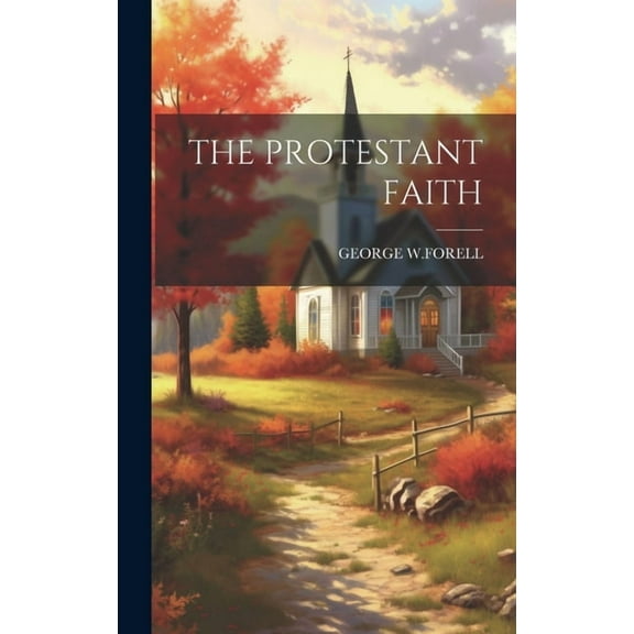 The Protestant Faith (Hardcover)