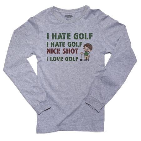 I Hate Golf - I Love Golf Golfer Mantra Men's Long Sleeve Grey T-Shirt
