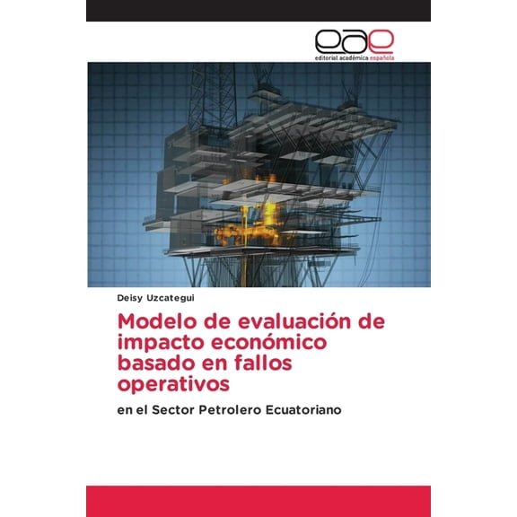 Modelo de evaluaciÃ³n de impacto econÃ³mico basado en fallos operativos, (Paperback)
