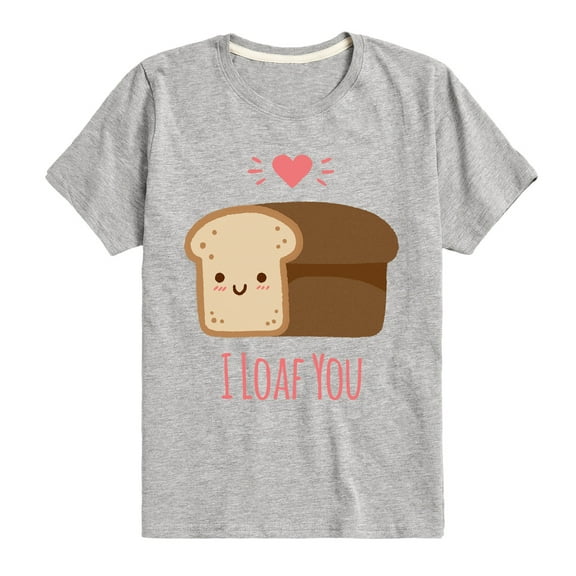 Instant Message - Valentine's Day I Loaf You Bread  - Toddler & Youth Short Sleeve Graphic T-Shirt