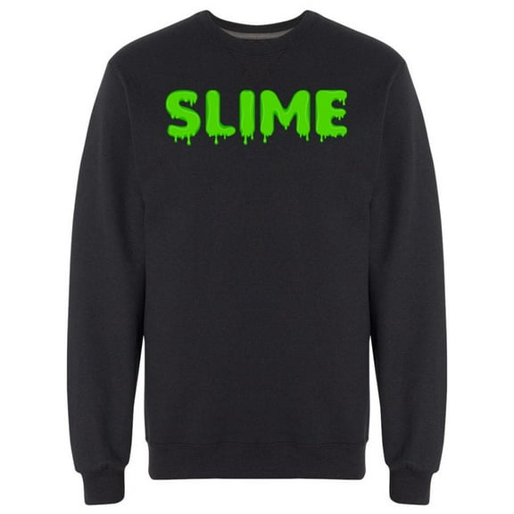 Slime Radioactive Style Words Sweatshirt Men -Image by Shutterstock, Male x-Large