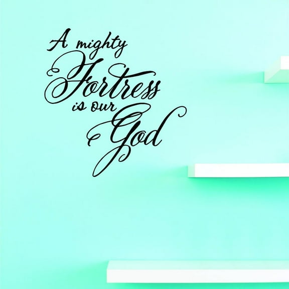 Custom Decals A Mighty Fortress Is Our God Wall Art Size: 16 X 24 Inches Color: Black
