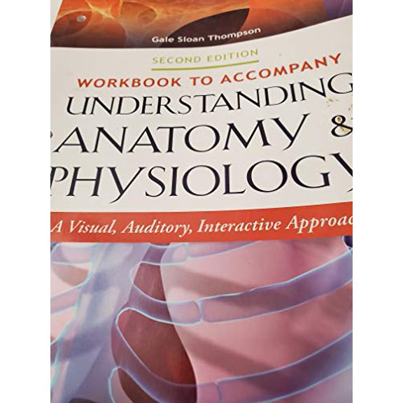 Pre-Owned Workbook to Accompany Understanding Anatomy & Physiology: A Visual, Auditory, Interactive Approach (Paperback) 0803643748 9780803643741
