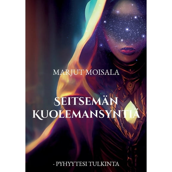 SeitsemÃ¤n KuolemansyntiÃ¤: - Pyhyytesi tulkinta, (Paperback)
