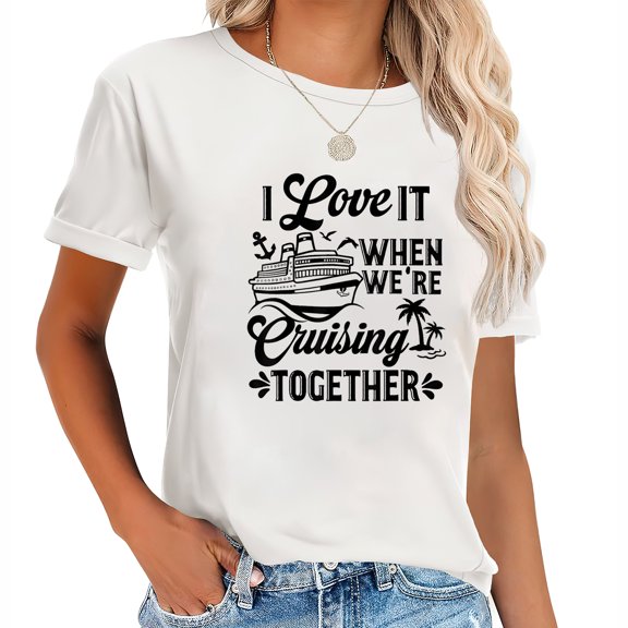Cruise I Love It When We'Re Cruising Together, Family Cruise T-Shirt
