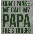 thumbnail image 2 of Dont Make Me Call My Papa He's Tough Toddler Boy Girl T Shirt Infant Toddler Brisco Brands 3T, 2 of 6