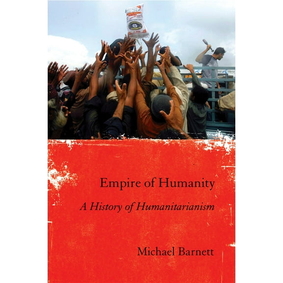 Empire of Humanity: A History of Humanitarianism, (Hardcover)