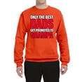 thumbnail image 2 of Wild Bobby,Only The Best Dads Get Promoted to Grampa, Father's Day, Unisex Crewneck Graphic Sweatshirt, Orange, Medium, 2 of 3