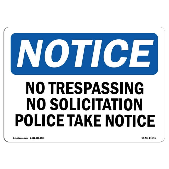 SignMission OS-NS-D-35-L-14941 OSHA Notice Sign - No Trespassing No Soliciting Police Take Notice