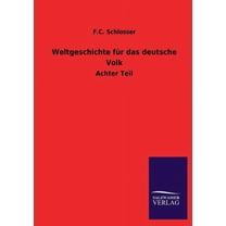 Weltgeschichte Fur Das Deutsche Volk (Paperback)