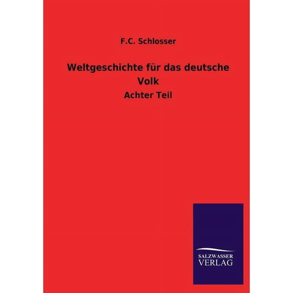 Weltgeschichte Fur Das Deutsche Volk (Paperback)