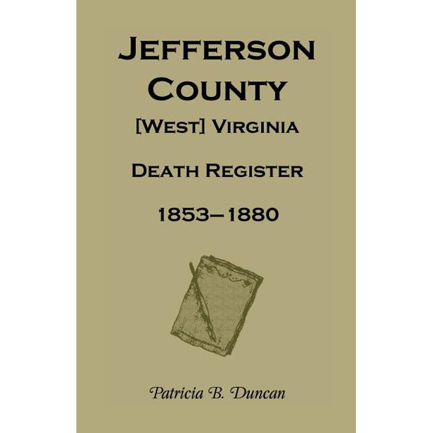 Jefferson County, [West] Virginia, Death Records, 18531880 (Paperback