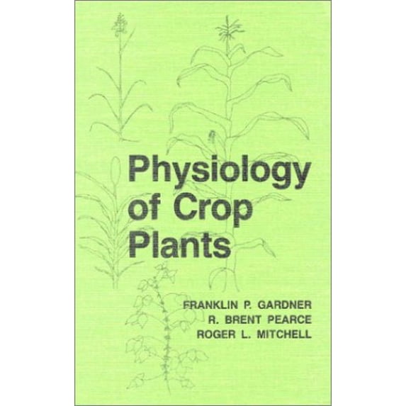 Pre-Owned Physiology of Crop Plants (Hardcover) 081381376X 9780813813769
