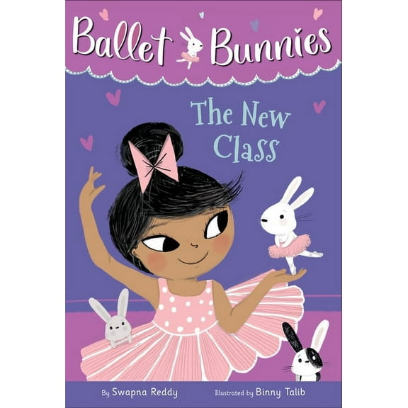 Ballet Bunnies Ballet Bunnies #1: The New Class, Book 1, (Paperback)