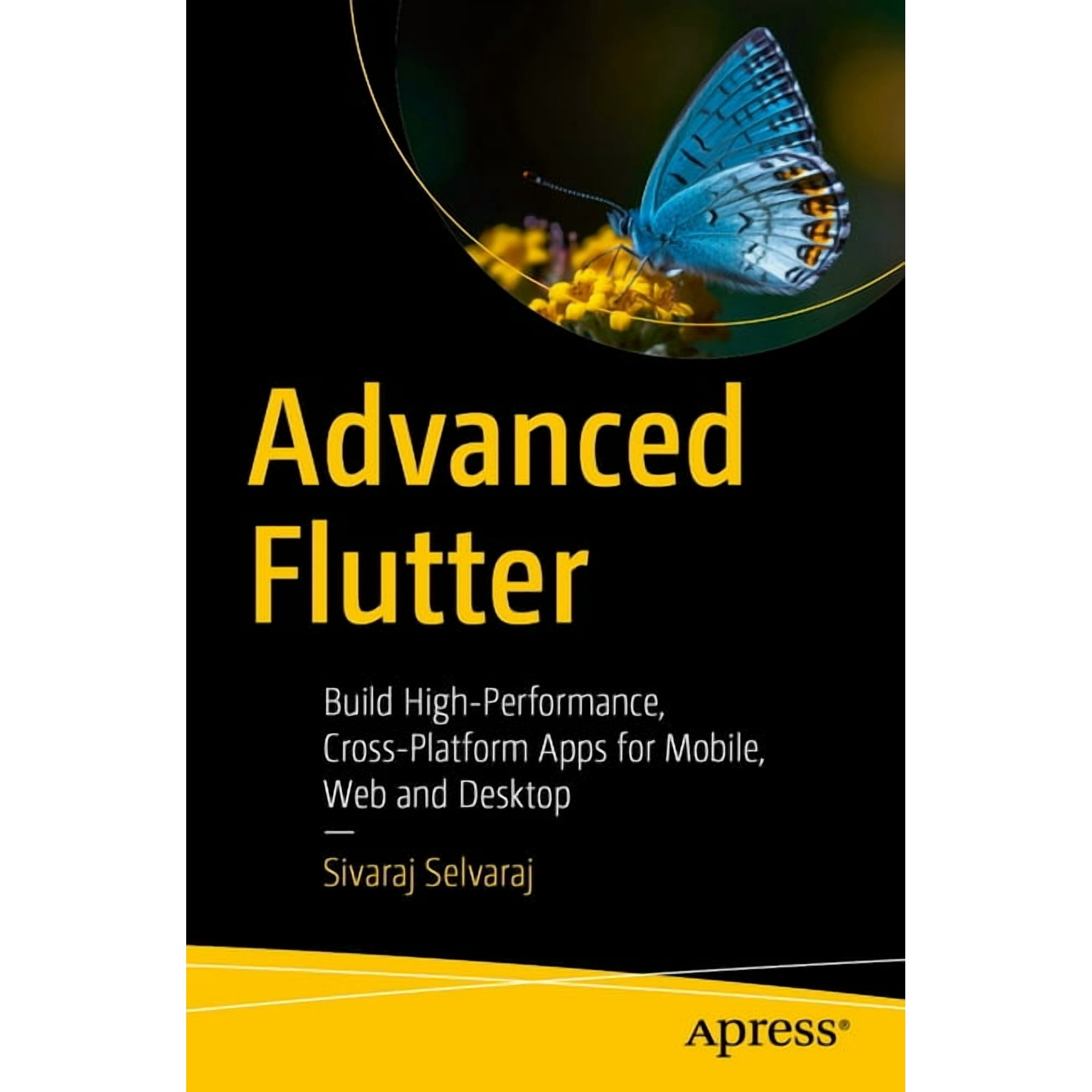 Advanced Flutter: Build High-Performance Cross-Platform Apps for Mobile Web and Desktop (Paperback)