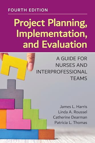 Pre-Owned Project Planning, Implementation, and Evaluation: A Guide for Nurses and Interprofessional Teams, 9781284248340, 1284248348, Paperback, 4 edition