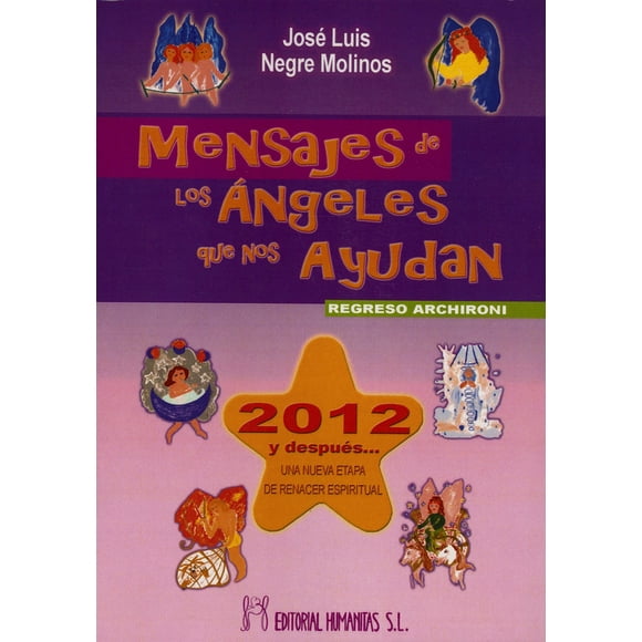 MENSAJES DE LOS ANGELES QUE NOS AYUDAN HUMANITAS JOSE LUIS NEGRE MOLINOS