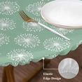 thumbnail image 3 of Green White Dandelion Round Tablecloth, Fitted Table Cover with Elastic for 55"-60" Round Tables, Farmhouse Botanical Blossom Table Cloth Outdoor Indoor Dinning Party Waterproof Tablecloths, 3 of 7
