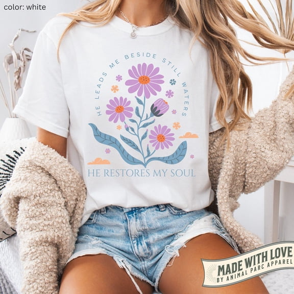 He Leads Me Beside Still Waters T- Shirt, Christian T Shirt For Women, Floral Bible Verse Tee, Faith based Jesus Apparel, Religious