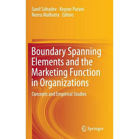 Boundary Spanning Elements and the Marketing Function in Organizations: Concepts and Empirical Studies, (Hardcover)