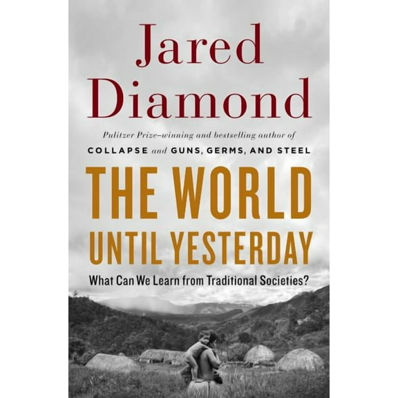 The World Until Yesterday : What Can We Learn from Traditional Societies? (Hardcover)