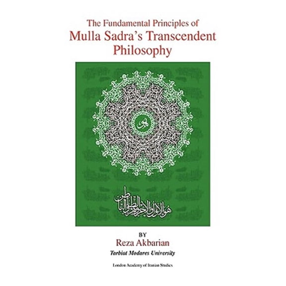 Pre-Owned The Fundamental Principles of Mulla Sadra's Transcendent Philosophy (Paperback) by Reza Akbarian
