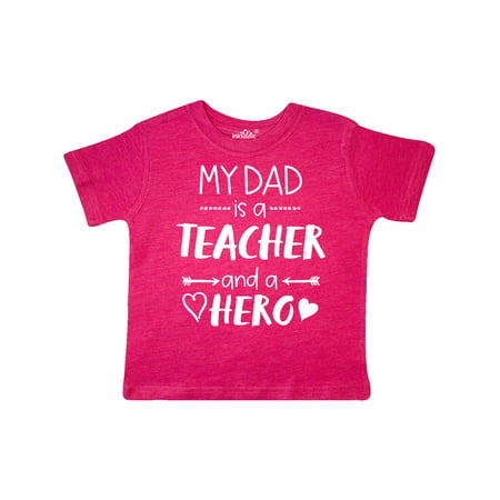 

Inktastic My Dad is a Teacher and a Hero Gift Toddler Boy or Toddler Girl T-Shirt