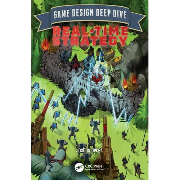 Game Design Deep Dive Game Design Deep Dive: Real-Time Strategy, (Paperback)