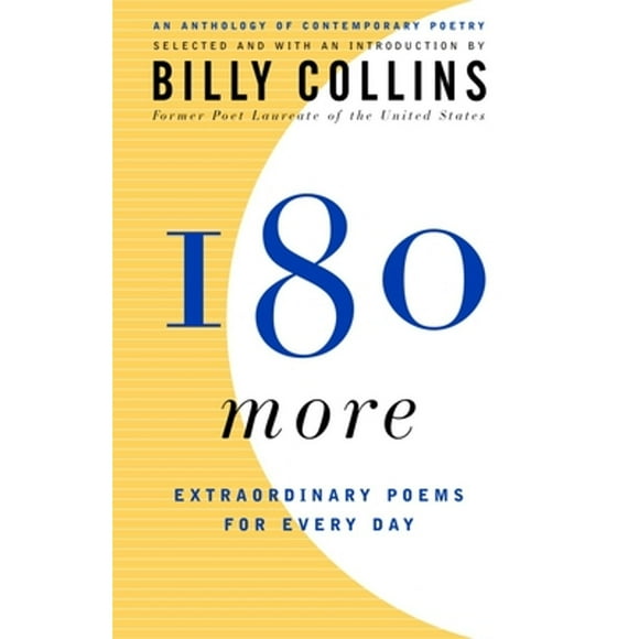 Pre-Owned 180 More: Extraordinary Poems for Every Day (Paperback 9780812972962) by Billy Collins