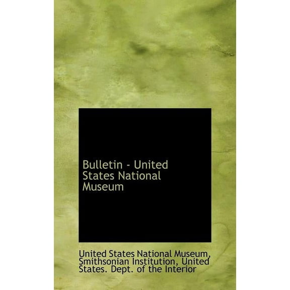 Bulletin - United States National Museum (Hardcover)