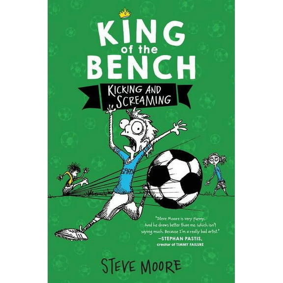 King of the Bench King of the Bench: Kicking & Screaming, Book 3, (Hardcover)