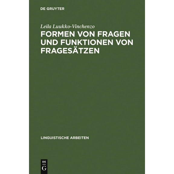 Linguistische Arbeiten Formen von Fragen und Funktionen von FragesÃ¤tzen, Book 195, (Hardcover)