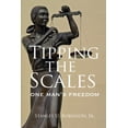 thumbnail image 1 of Pre-Owned Tipping the Scales: One Man's Freedom (Paperback) 1087956064 9781087956060, 1 of 1